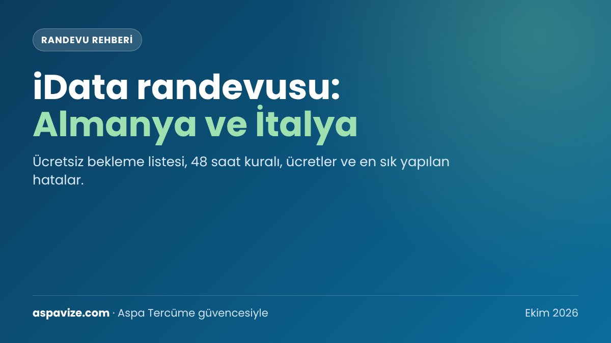 iData Randevusu Nasıl Alınır? Almanya Bekleme Listesi ve İtalya Rehberi (2026)