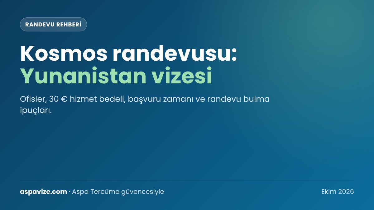 Kosmos Vize Randevusu: Yunanistan Vizesi İçin Rehber (2026)